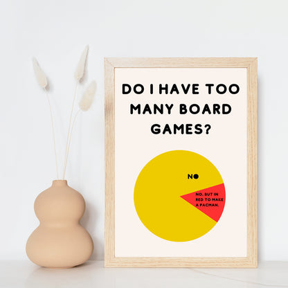 Do I Have Too Many Board Games? NO. | Funny Gaming Wall Art Print | Funny Home Decor Poster| Games Room Sign | Digital Download |Printable