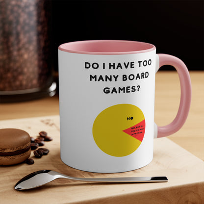 Do I Have Too Many Board Games? NO. | Cute and Funny Ceramic Coffee Cup | Customizable Gaming Mug | 11oz/0.33 l