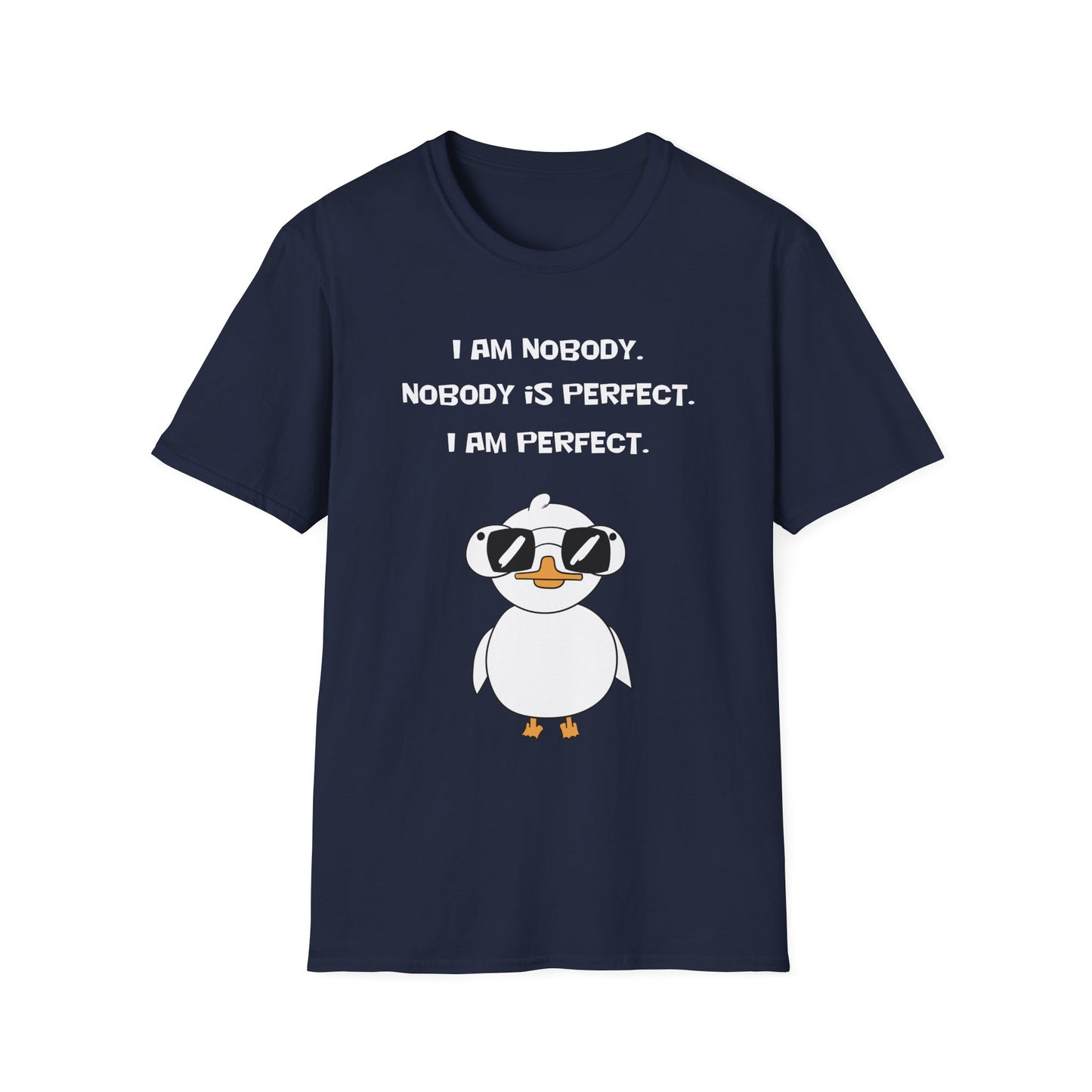 I am Nobody, Nobody is Perfect, I am Perfect | Dippy Duck T shirt | Cute and Funny Unisex T shirt
