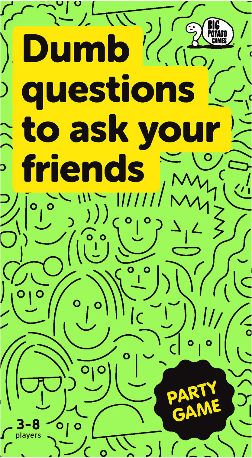 [Grade D] Dumb Questions To Ask Your Friends