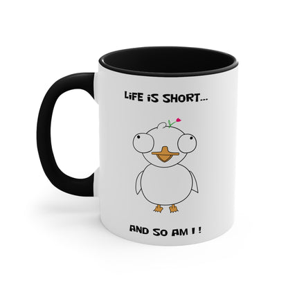 Life is Short So Am I | Cute and Funny Ceramic Coffee Cup | Customizable Dippy Duck Mug | 11oz/0.33 l
