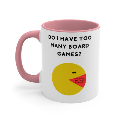 Do I Have Too Many Board Games? NO. | Cute and Funny Ceramic Coffee Cup | Customizable Gaming Mug | 11oz/0.33 l
