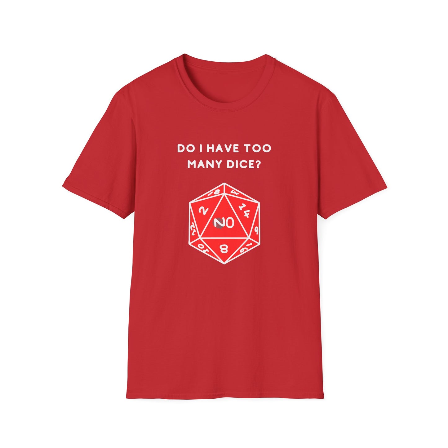 Do I Have Too Many Dice? NO. | Funny Gaming and DnD T shirt | Cute and Funny Unisex Clothing | Gamers T shirt