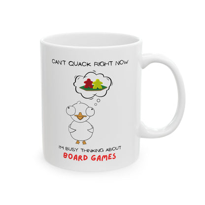 Board Games Mug | Duck Mug | Can't Quack Right Now, I'm Busy Thinking About Board Games | Cute and Funny Ceramic Coffee Cup | 11oz/0.33 l