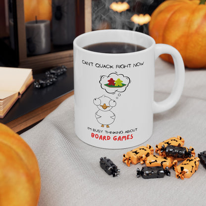 Board Games Mug | Duck Mug | Can't Quack Right Now, I'm Busy Thinking About Board Games | Cute and Funny Ceramic Coffee Cup | 11oz/0.33 l