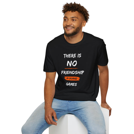 There is NO Friendship in Board Games | Funny Gaming T shirt | Cute and Funny Unisex Clothing | Gamers T shirt