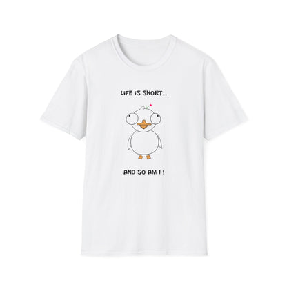 Life is Short and So Am I | Dippy Duck T shirt | Cute and Funny Unisex T shirt