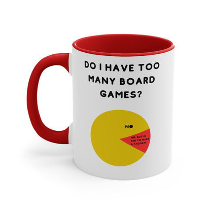 Do I Have Too Many Board Games? NO. | Cute and Funny Ceramic Coffee Cup | Customizable Gaming Mug | 11oz/0.33 l